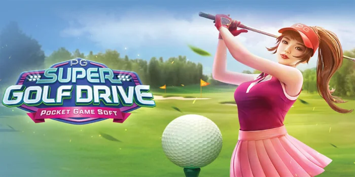 Kemenangan Fantastis Bermain Slot Super Golf Drive