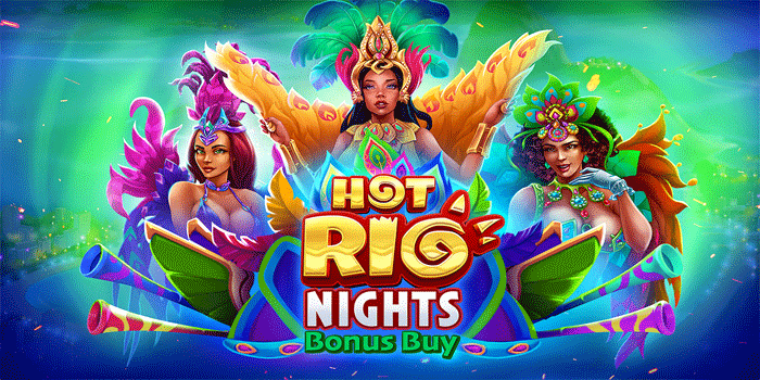 Kunci Sukses Menang Besar Slot Online Hot Rio Nights
