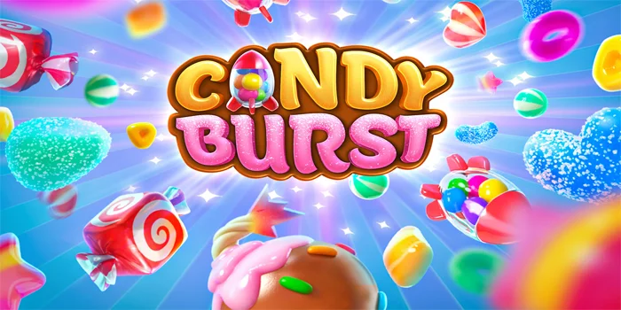 Strategi Gacor Bermain Slot Candy Burst Mendapatkan Maxwin