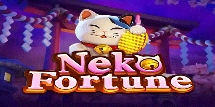 Tips Bermain Slot Neko Fortune Agar Cepat Menang Besar